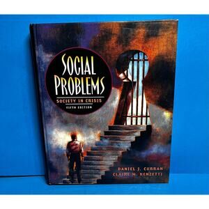 Social Problems: Society in Crisis – Fifth Edition by Daniel J. Curran Hardcover